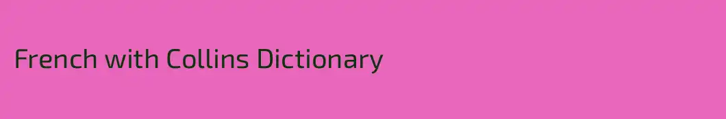 French with Collins Dictionary